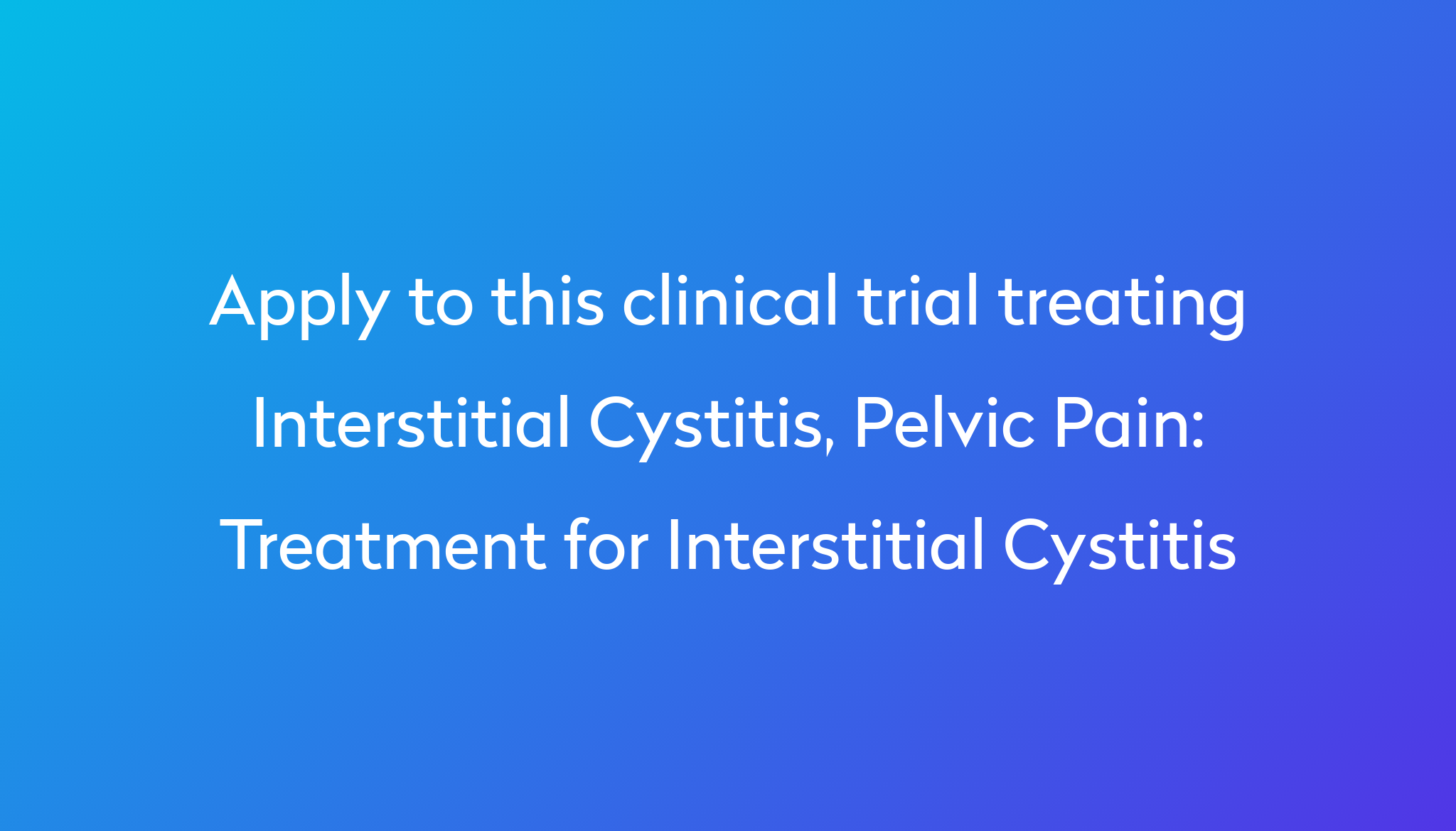 treatment-for-interstitial-cystitis-clinical-trial-2023-power